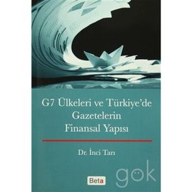 G7 Ülkeleri ve Türkiye’de Gazetecilerin Finansal Yapısı - Dr. İnci Tarı
