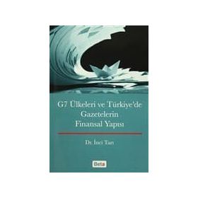 G7 Ülkeleri ve Türkiye’de Gazetecilerin Finansal Yapısı - Dr. İnci Tarı
