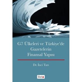 G7 Ülkeleri ve Türkiye’de Gazetecilerin Finansal Yapısı - Dr. İnci Tarı