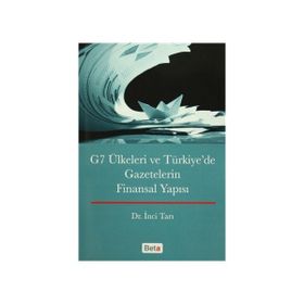 G7 Ülkeleri ve Türkiye’de Gazetecilerin Finansal Yapısı - Dr. İnci Tarı