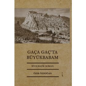 Gaça Gaç’ta Büyükbabam - Özer Özdoğan