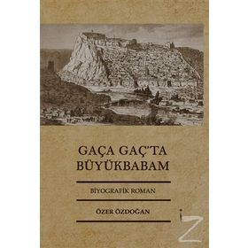 Gaça Gaç’ta Büyükbabam - Özer Özdoğan