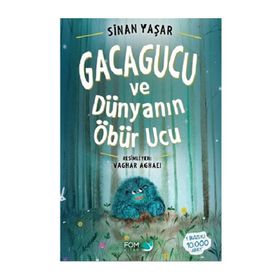 Gacagucu ve Dünyanın Öbür Ucu - Sinan Yaşar