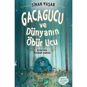 Gacagucu ve Dünyanın Öbür Ucu - Sinan Yaşar