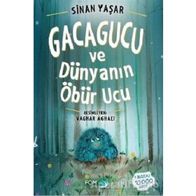 Gacagucu ve Dünyanın Öbür Ucu - Sinan Yaşar