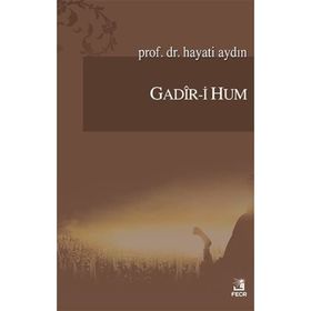 GADIR-I HUM ALLAH'IN ÜZERIMIZDEKI TAMAMLANMIŞ NIMETI - ABDULLAH OSMAN GÖKTAŞ