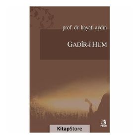 GADIR-I HUM ALLAH'IN ÜZERIMIZDEKI TAMAMLANMIŞ NIMETI - ABDULLAH OSMAN GÖKTAŞ