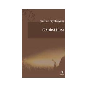 GADIR-I HUM ALLAH'IN ÜZERIMIZDEKI TAMAMLANMIŞ NIMETI - ABDULLAH OSMAN GÖKTAŞ