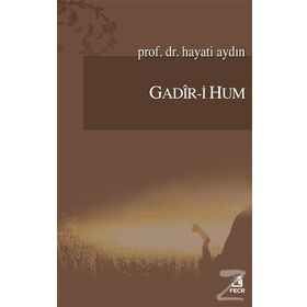Gadir-i Hum - Hayati Aydın