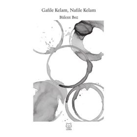 Gafile Kalem Nafile Kelam - Bülent Boz