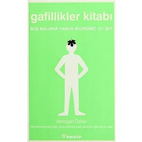 GAFILLIKLER KİTABI BOŞ BULUNUP YANLIŞ BİLDİĞİMİZ 101 ŞEY - AKDOĞAN ÖZKAN