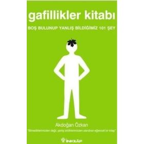GAFILLIKLER KİTABI BOŞ BULUNUP YANLIŞ BİLDİĞİMİZ 101 ŞEY - AKDOĞAN ÖZKAN