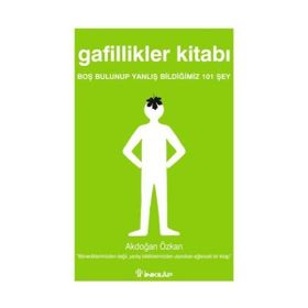 GAFILLIKLER KİTABI BOŞ BULUNUP YANLIŞ BİLDİĞİMİZ 101 ŞEY - AKDOĞAN ÖZKAN