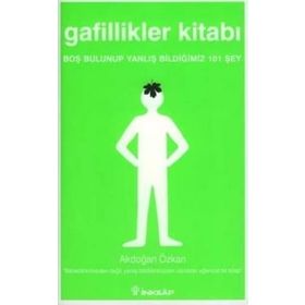 GAFILLIKLER KİTABI BOŞ BULUNUP YANLIŞ BİLDİĞİMİZ 101 ŞEY - AKDOĞAN ÖZKAN