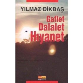 GAFLET DALALET HIYANET - YILMAZ DİKBAŞ