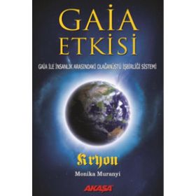 Gaia Etkisi - Monika Muranyi Kryon