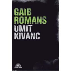 GAIB ROMANS - ÜMİT KIVANÇ