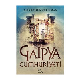 Gaipya Cumhuriyeti - Ali Ceyhun Çelikman