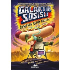 Galaktik Sosisli 1 - Kozmo’nun Kozmik Macerası - Max Brallier