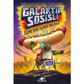 Galaktik Sosisli 1 - Kozmo’nun Kozmik Macerası - Max Brallier