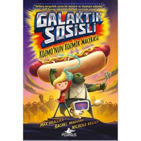 Galaktik Sosisli 1 - Kozmo’nun Kozmik Macerası - Max Brallier