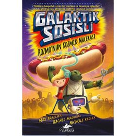Galaktik Sosisli 1 - Kozmo’nun Kozmik Macerası - Max Brallier