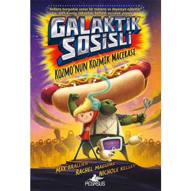 Galaktik Sosisli 1 - Kozmo’nun Kozmik Macerası - Max Brallier
