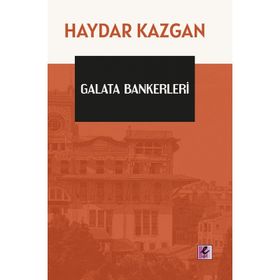 GALATA BANKERLERI - GÜLTEN KAZGAN