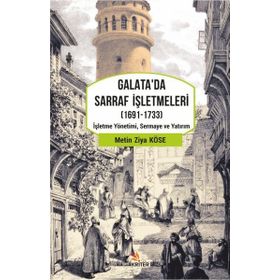 Galata'da Sarraf İşletmeleri 1691-1733 - Metin Ziya Köse