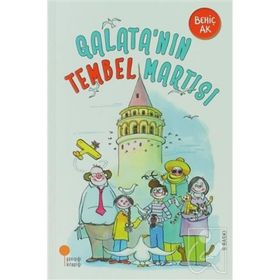GALATA'NIN TEMEL MARTISI - BEHİÇ AK