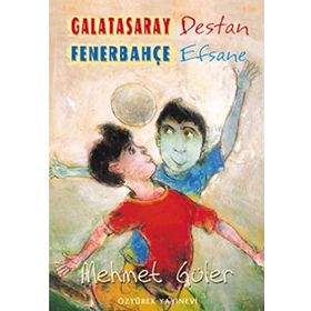 GALATASARAY DESTAN FENERBAHÇE EFSANE - MEHMET GÜLER (ISBN:9789753318532)