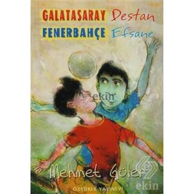 GALATASARAY DESTAN FENERBAHÇE EFSANE - MEHMET GÜLER