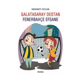 GALATASARAY DESTAN FENERBAHÇE EFSANE - MEHMET GÜLER