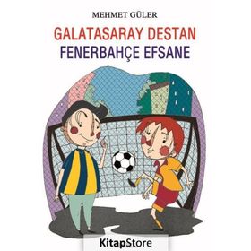 GALATASARAY DESTAN FENERBAHÇE EFSANE - MEHMET GÜLER