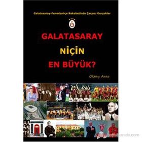 GALATASARAY NIÇIN EN BÜYÜK? GALATASARAY - FENERBAHÇE REKABETINDE ÇARPICI GERÇEKLER - OKTAY ARAS