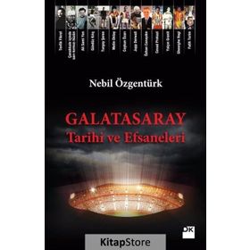 Galatasaray Tarihi ve Efsaneleri - Nebil Özgentürk