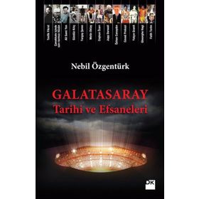 Galatasaray Tarihi ve Efsaneleri - Nebil Özgentürk