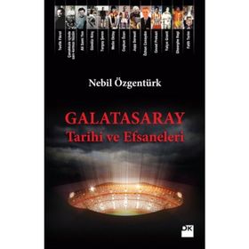 Galatasaray Tarihi ve Efsaneleri - Nebil Özgentürk