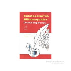 GALATASARAY'DA BILINMEYENLER - ÖZDEMİR KALPAKÇIOĞLU