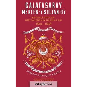 GALATASARAYI MEKTEB-I SULTANI´SINDE SEKIZ YILIM - AHMED YÜKSEL ÖZEMRE