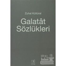 GALATAT SÖZLÜKLERİ - ZUHAL KÜLTÜRAL