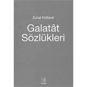 GALATAT SÖZLÜKLERİ - ZUHAL KÜLTÜRAL