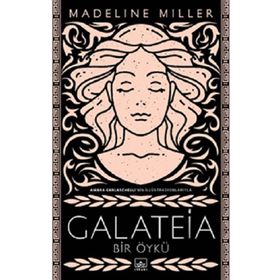 Galateia Bir Öykü - Madeline Miller