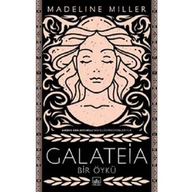 Galateia Bir Öykü - Madeline Miller