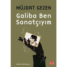 Galiba Ben Sanatçıyım - Müjdat Gezen