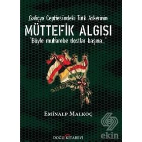 Galiçya Cephesi'ndeki Türk Askerinin Müttefik Algısı - Eminalp Malkoç