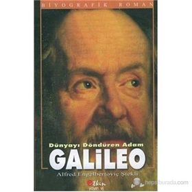 GALILEO DÜNYAYI DÖNDÜREN ADAM - ALFRED ENGELBERTOVİÇ ŞTEKLİ