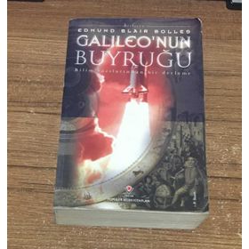 GALILEO'NUN BUYRUĞU BILIM YAZILARINDAN BIR DERLEME - EDMUND BLAIR BOLLES