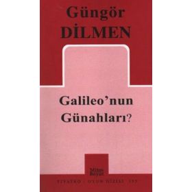 Galileo’nun Günahları? - Güngör Dilmen