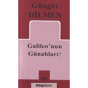Galileo’nun Günahları? - Güngör Dilmen